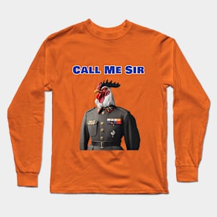 Call Me Sir  (Rooster ). Long Sleeve T-Shirt